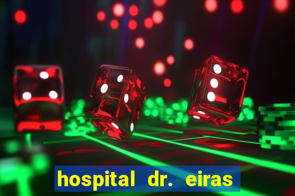 hospital dr. eiras em botafogo